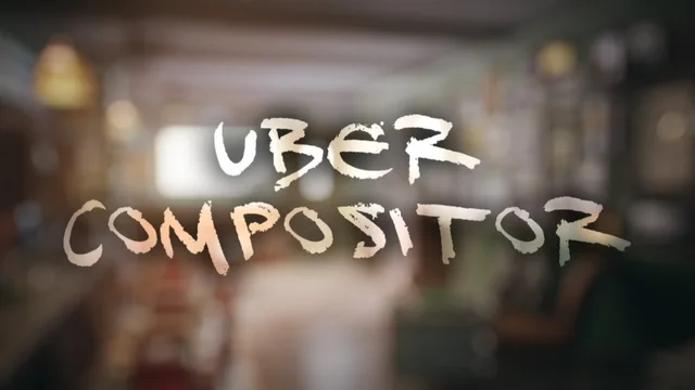 Uber Compositor